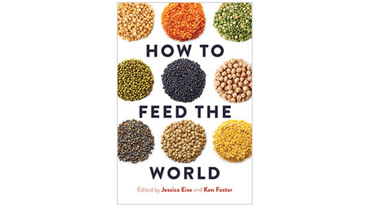 ‘How to Feed the World’ Offers Practical, Positive Solutions to Food Insecurity